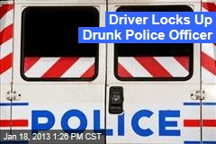 Driver Locks Up Drunk Police Officer