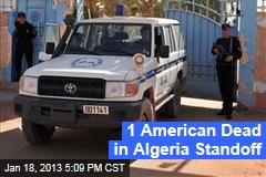 1 American Dead in Algeria Standoff