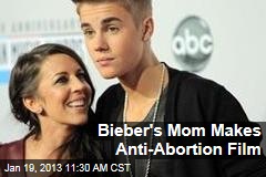 Bieber&#39;s Mom Makes Anti-Abortion Film