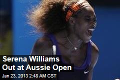 Serena Williams Out at Aussie Open