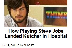 How Playing Steve Jobs Landed Kutcher in Hospital