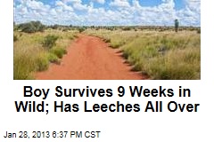 Boy Survives 9 Weeks in Wild; Has Leeches All Over