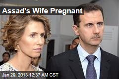 Assad&#39;s Wife Pregnant