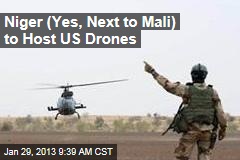 Niger (Yes, Next to Mali) to Host US Drones