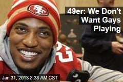 49er: We Don&#39;t Want Gays Playing
