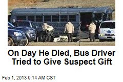 On Day He Died, Bus Driver Tried to Give Suspect Gift
