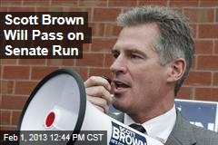 Scott Brown Will Pass on Senate Run