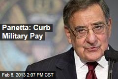 Panetta: Curb Military Pay