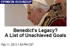 Benedict&#39;s Legacy? A List of Unachieved Goals