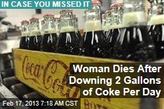 Woman Dies After Downing 2 Gallons of Coke Per Day