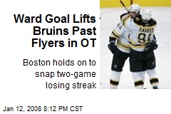 Ward Goal Lifts Bruins Past Flyers in OT