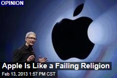 Apple Is Like a Failing Religion