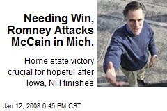 Needing Win, Romney Attacks McCain in Mich.