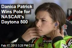 Danica Patrick Wins Pole for NASCAR&#39;s Daytona 500