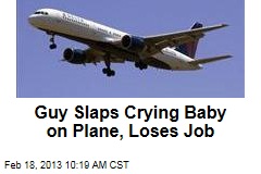 Guy Slaps Crying Baby on Plane, Loses Job