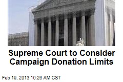Supreme Court to Consider Campaign Donation Limits