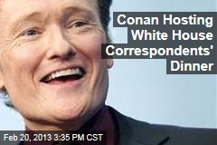 Conan Hosting White House Correspondents&#39; Dinner