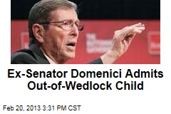Ex-Senator Domenici Admits Out-of-Wedlock Child