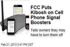 FCC Puts Kibosh on Cell Phone Signal Boosters