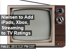 Nielsen to Add iPads, Xbox, Streaming to TV Ratings