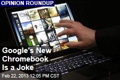 Google&#39;s New Chromebook Is a Joke