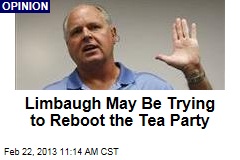 Limbaugh May Be Trying to Reboot the Tea Party