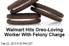 Oreo-Loving Walmart Worker Hit With Felony Charge