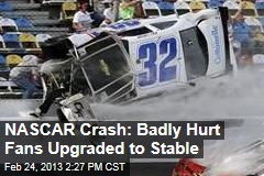 NASCAR Crash: Badly Hurt Fans Upgraded to Stable