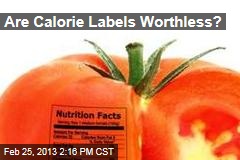 Are Calorie Labels Worthless?