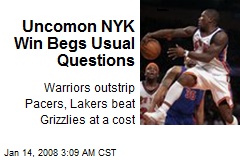 Uncomon NYK Win Begs Usual Questions