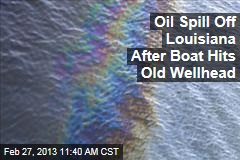 Oil Spill Off Louisiana After Boat Hits Old Wellhead
