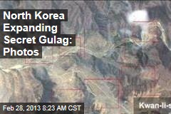 North Korea Expanding Secret Gulag: Photos