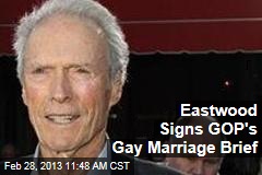 Eastwood Signs GOP&#39;s Gay Marriage Brief