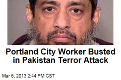 Portland City Worker Busted in Pakistan Terror Attack