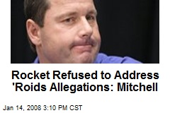 Rocket Refused to Address 'Roids Allegations: Mitchell