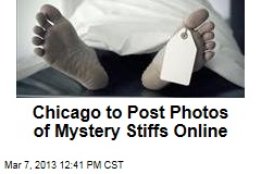 Chicago to Post Photos of Mystery Stiffs Online
