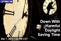 Down With Harmful Daylight Saving Time