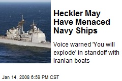 Heckler May Have Menaced Navy Ships