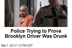 Police Trying to Prove Brooklyn Driver Was Drunk