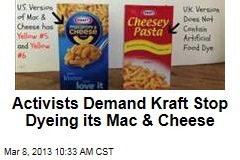Activists Demand Kraft Stop Dyeing its Mac &amp; Cheese