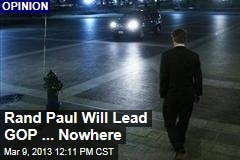 Rand Paul Will Lead GOP ... Nowhere