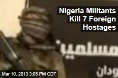 Nigeria Militants Kill 7 Foreign Hostages