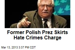 Former Polish Prez Skirts Hate Crimes Charge