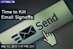 Time to Kill Email Signoffs
