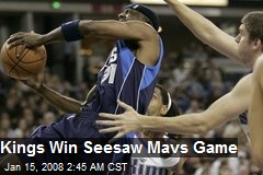 Kings Win Seesaw Mavs Game