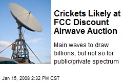 Crickets Likely at FCC Discount Airwave Auction