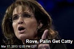 Rove, Palin Get Catty