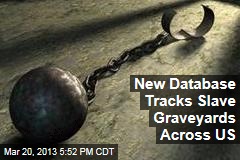 New Database Tracks Slave Graveyards Across US