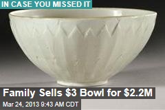 Family Sells $3 Bowl for $2.2M