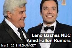 Leno Bashes NBC Amid Fallon Rumors